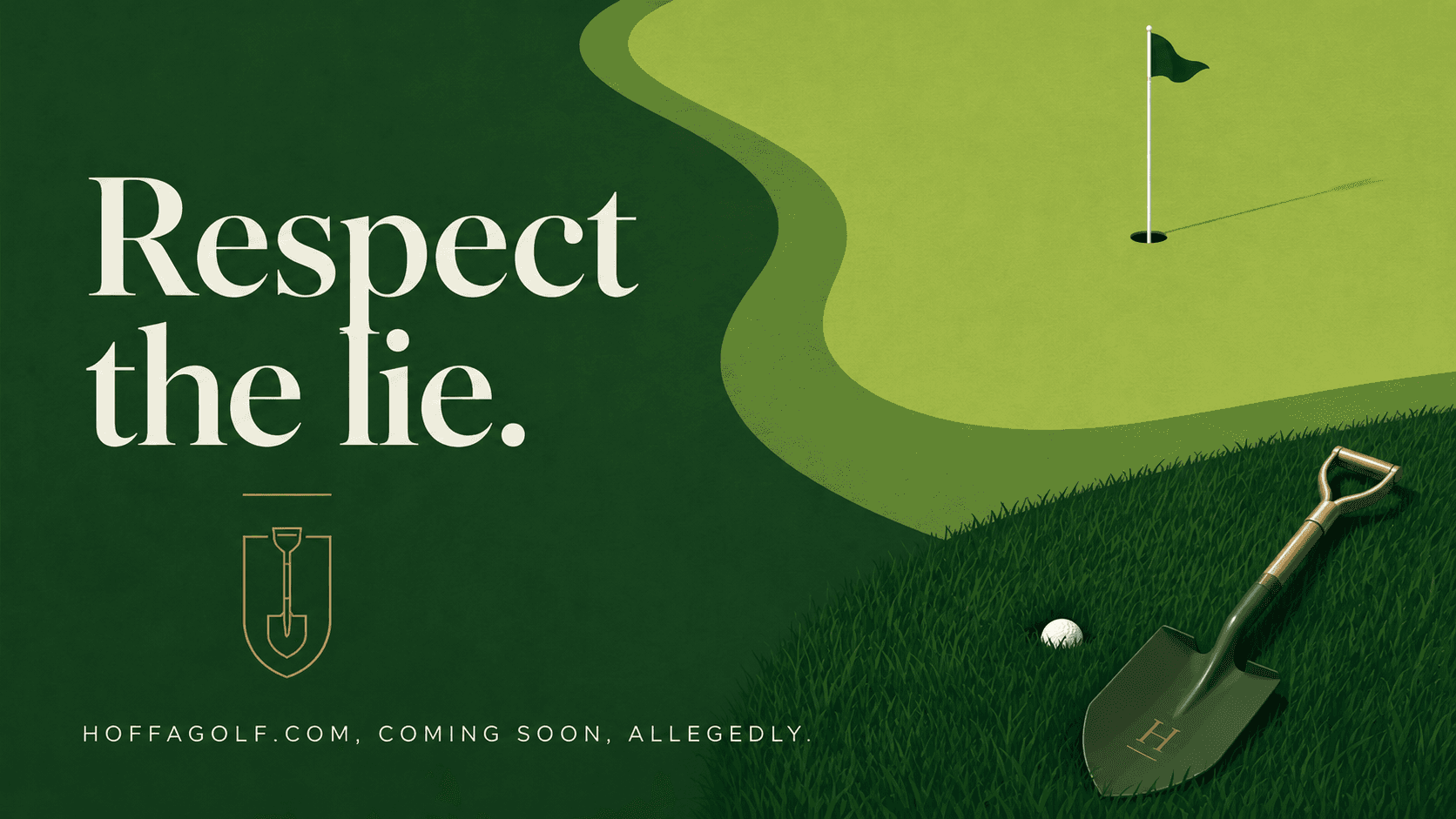 Hoffa Golf — Respect the lie. Coming soon to hoffagolf.com. Allegedly.